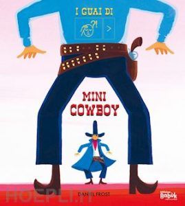 I guai di Mini Cowboy