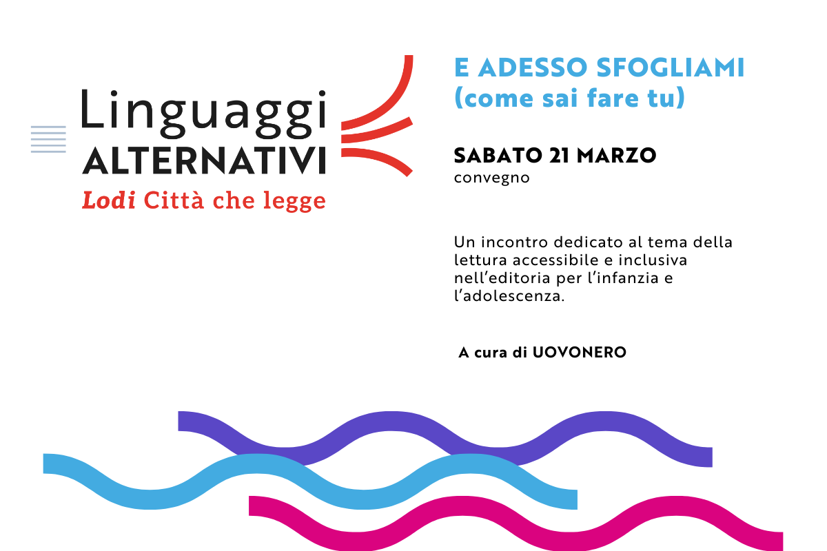 E adesso...sfogliami! A Lodi un momento a cura di Uovonero per parlare di libri accessibili, inclusione e le nuove prospettive dell'editoria